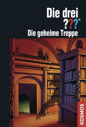 [Die drei Fragezeichen 135] • Die drei ??? · Die geheime Treppe